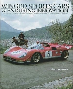 Winged Sports Cars and Enduring Innovation book written by Janos Wimpffen