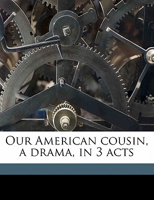 Our American Cousin, a Drama, in 3 Acts magazine reviews
