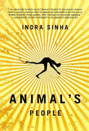Animal's People book written by Indra Sinha