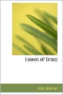 Leaves Of Grass book written by Walt Whitman