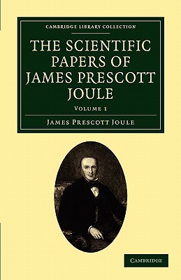 The Scientific Papers of James Prescott Joule - Volume 1 magazine reviews