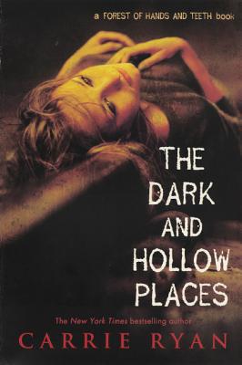 The Dark and Hollow Places written by Carrie Ryan