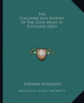 The Discovery and History of the Gold Mines in Scotland magazine reviews