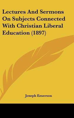 Lectures And Sermons On Subjects Connected With Christian Liberal Education magazine reviews