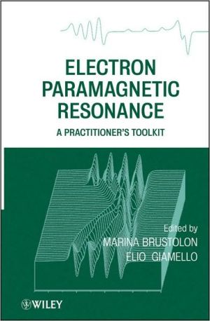 Electron Paramagnetic Resonance: A Practitioner's Toolkit book written by M. R. Brustolon