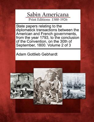 State Papers Relating to the Diplomatick Transactions Between the American & French Governments, fro magazine reviews