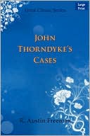 John Thorndyke's Cases book written by R. Austin Freeman
