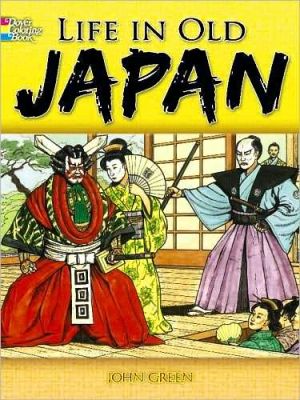 Life in Old Japan Coloring Book book written by John Green