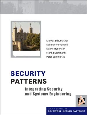 Security Patterns Integrating Security And Systems Engineering book written by Frank Buschmann
