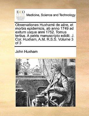 Observationes Huxhamii de Are, Et Morbis Epidemicis, AB Anno 1749 Ad Exitum Usque Anni 1752 magazine reviews