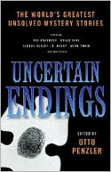 Uncertain Endings: The World's Greatest Unsolved Mystery Stories