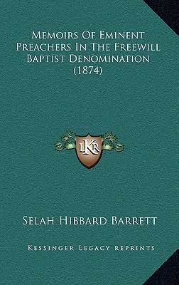 Memoirs of Eminent Preachers in the Freewill Baptist Denomination magazine reviews
