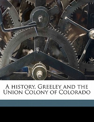 A History, Greeley and the Union Colony of Colorado magazine reviews