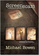Screenscam book written by Michael Bowen M.A