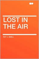 Lost In The Air book written by Roy J. Snell