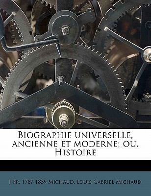 Biographie Universelle, Ancienne Et Moderne magazine reviews