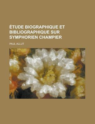 Etude Biographique Et Bibliographique Sur Symphorien Champier magazine reviews