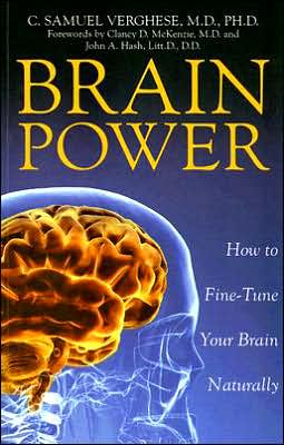 Brain Power: How to Fine-Tune Your Brain Naturally book written by Samuel Verghese