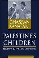 Palestine's Children: Returning to Haifa and Other Stories book written by Ghassan Kanafani