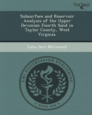 Subsurface and Reservoir Analysis of the Upper Devonian Fourth Sand in Taylor County, West Virginia. magazine reviews