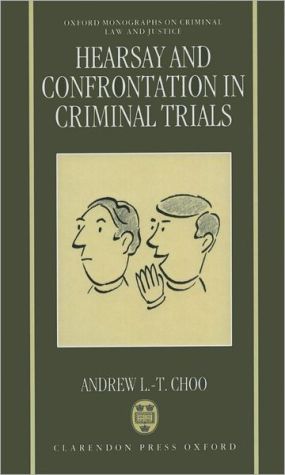 Hearsay and Confrontation in Criminal Trials book written by Andrew Li-Teik Choo