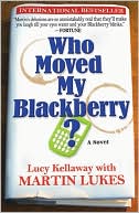 Who Moved My Blackberry? book written by Lucy Kellaway