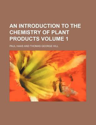 An Introduction to the Chemistry of Plant Products Volume 1 magazine reviews