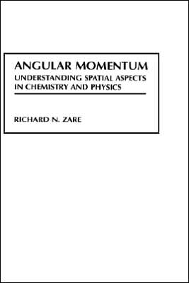 Angular Momentum: Understanding Spatial Aspects in Chemistry and Physics book written by Richard N. Zare