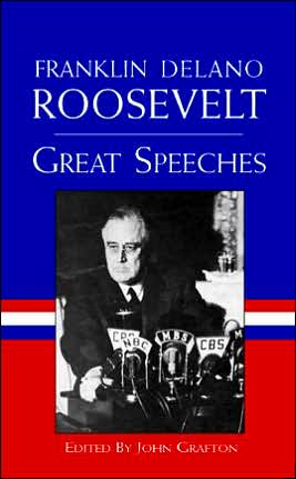 Great Speeches: Franklin Delano Roosevelt book written by Franklin D. Roosevelt