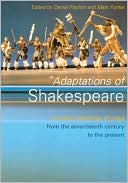 Adaptations of Shakespeare: Critical Anthology book written by D. Fischlin