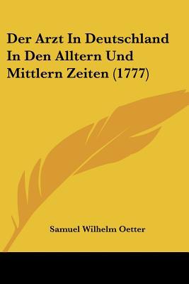 Der Arzt in Deutschland in Den Alltern Und Mittlern Zeiten magazine reviews
