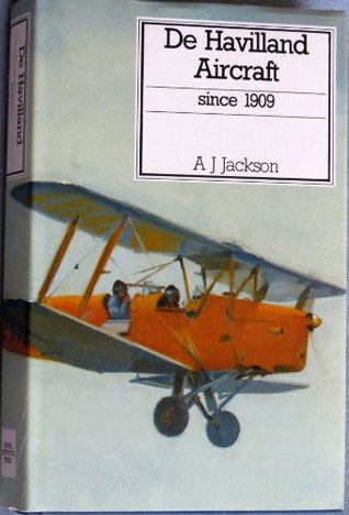 De Havilland Aircraft since 1909 book written by A. J. Jackson