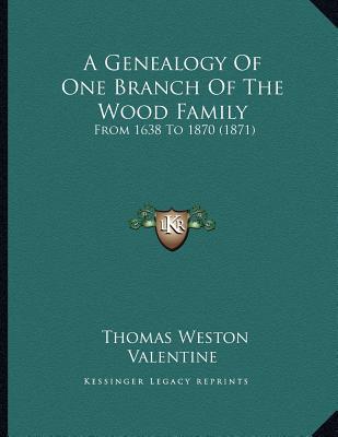 A Genealogy of One Branch of the Wood Family magazine reviews
