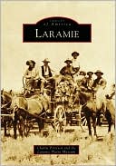 Laramie, Wyoming (Images of America Series) book written by Charlie Peterson