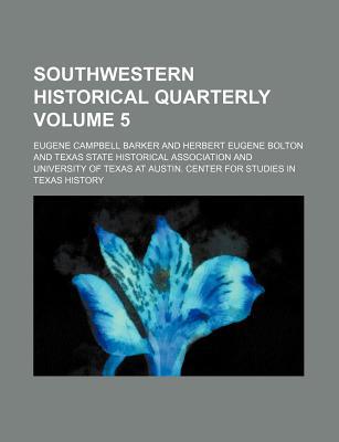 Southwestern Historical Quarterly Volume 5 magazine reviews