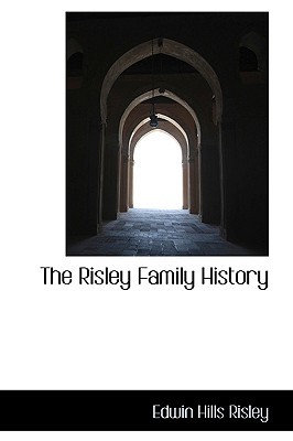 The Risley Family History book written by Edwin Hills Risley