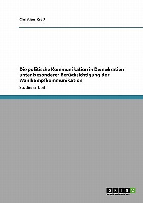 Die Politische Kommunikation in Demokratien Unter Besonderer Ber Cksichtigung Der Wahlkampfkommunika magazine reviews