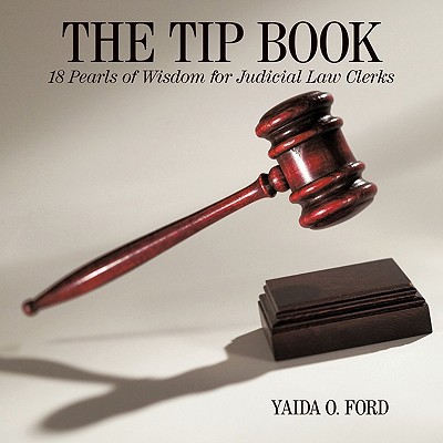 The Tip Book: 18 Pearls of Wisdom for Judicial Law Clerks magazine reviews