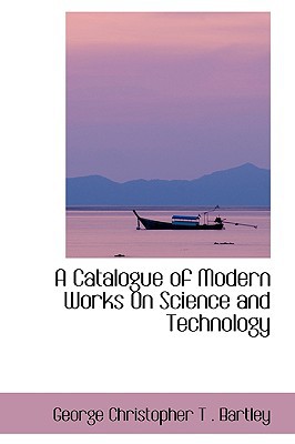 A Catalogue of Modern Works On Science and Technology, , A Catalogue of Modern Works On Science and Technology