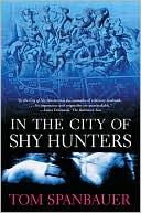 In the City of Shy Hunters book written by Tom Spanbauer