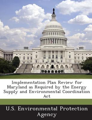 Implementation Plan Review for Maryland as Required by the Energy Supply & Environmental Coordinatio magazine reviews
