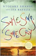 Some Sing, Some Cry book written by Ntozake Shange