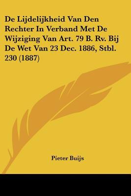 de Lijdelijkheid Van Den Rechter in Verband Met de Wijziging Van Art magazine reviews