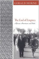 The End of Empires: African Americans and India book written by Gerald C. Horne