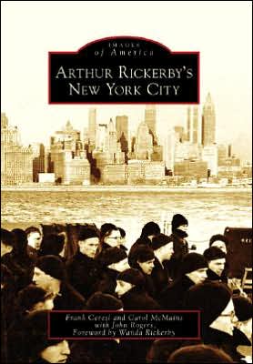 Arthur Rickerby's New York City (Images of America Series) book written by Frank Ceresi
