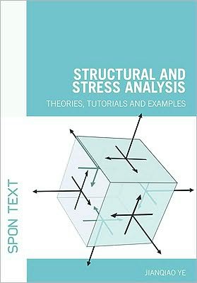 Structural and Stress Analysis book written by Jianqiao Ye