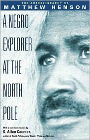 Negro Explorer at the North Pole: The Autobiography of Matthew Henson book written by Matthew A. Henson