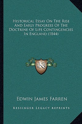 Historical Essay on the Rise and Early Progress of the Doctrine of Life Contingencies in England magazine reviews