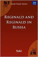 Reginald and Reginald in Russia book written by Saki
