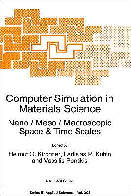 Computer Simulation in Materials Science Nano/Meso/Macroscopic Space & Time Scales book written by H.O. Kirchner